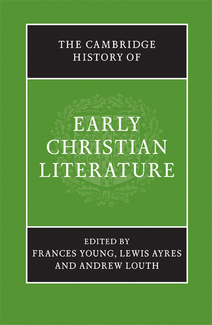 The Cambridge History of Early Christian Literature (Paperback) 9780521697507