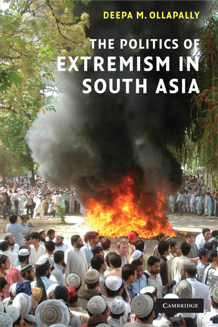 The Politics of Extremism in South Asia (Paperback) 9780521699129