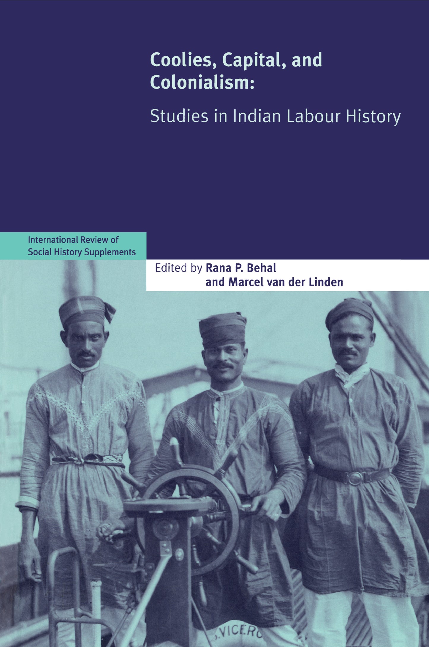 Coolies, Capital and Colonialism; Studies in Indian Labour History (Paperback) 9780521699747