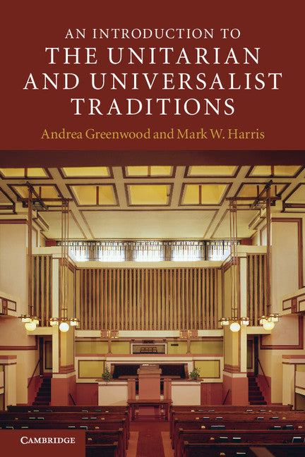 An Introduction to the Unitarian and Universalist Traditions (Paperback) 9780521707718
