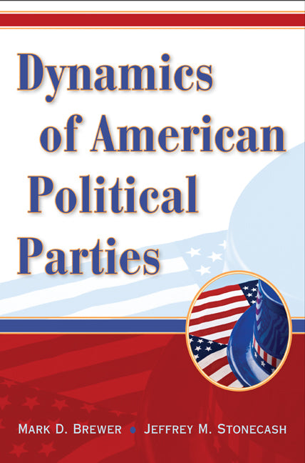 Dynamics of American Political Parties (Paperback) 9780521708876