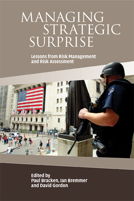 Managing Strategic Surprise; Lessons from Risk Management and Risk Assessment (Paperback) 9780521709606