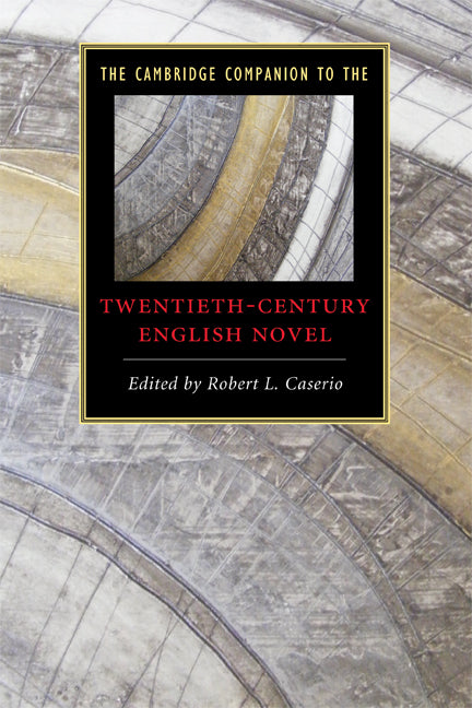 The Cambridge Companion to the Twentieth-Century English Novel (Paperback) 9780521711159