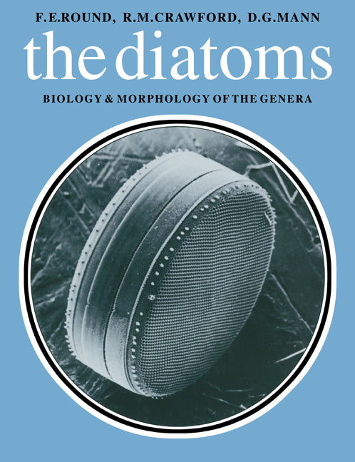 Diatoms; Biology and Morphology of the Genera (Paperback) 9780521714693