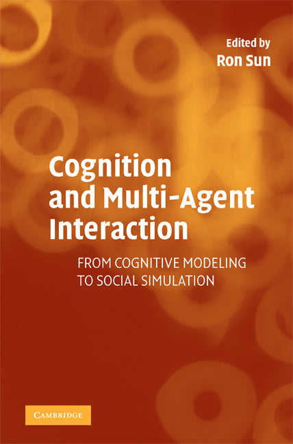 Cognition and Multi-Agent Interaction; From Cognitive Modeling to Social Simulation (Paperback) 9780521728959