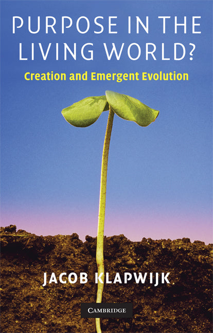 Purpose in the Living World?; Creation and Emergent Evolution (Paperback) 9780521729437