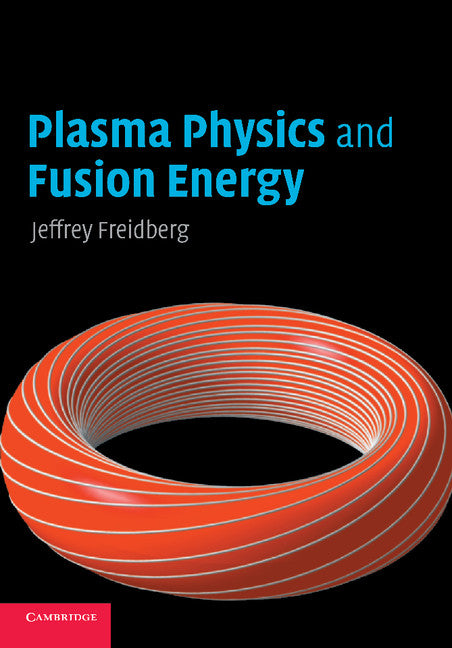 Plasma Physics and Fusion Energy (Paperback) 9780521733175