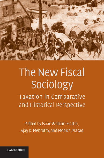 The New Fiscal Sociology; Taxation in Comparative and Historical Perspective (Paperback) 9780521738392