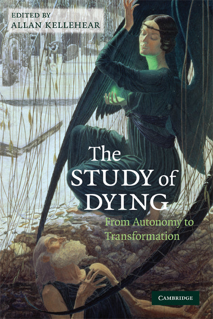 The Study of Dying; From Autonomy to Transformation (Paperback) 9780521739054