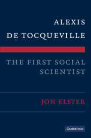 Alexis de Tocqueville, the First Social Scientist (Hardback) 9780521518444