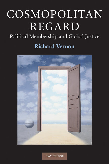 Cosmopolitan Regard; Political Membership and Global Justice (Paperback) 9780521744379