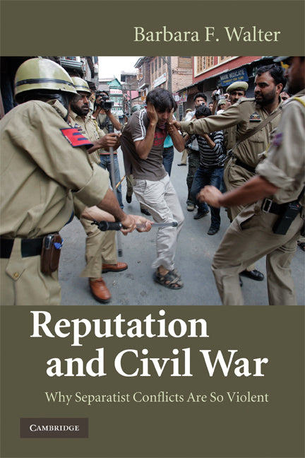 Reputation and Civil War; Why Separatist Conflicts Are So Violent (Paperback) 9780521747295