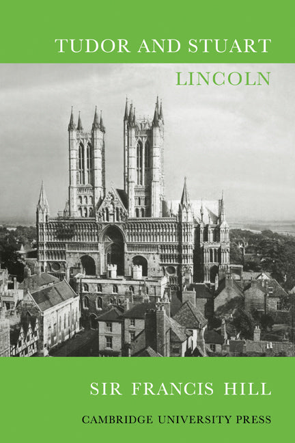 Tudor and Stuart Lincoln (Paperback) 9780521757874