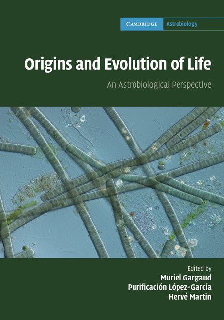 Origins and Evolution of Life; An Astrobiological Perspective (Hardback) 9780521761314
