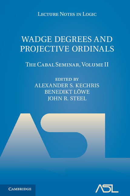 Wadge Degrees and Projective Ordinals; The Cabal Seminar, Volume II (Hardback) 9780521762038