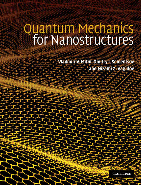 Quantum Mechanics for Nanostructures (Hardback) 9780521763660
