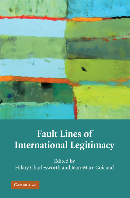 Fault Lines of International Legitimacy (Hardback) 9780521764469