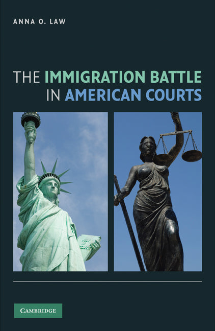 The Immigration Battle in American Courts (Hardback) 9780521767088