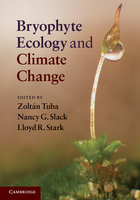 Bryophyte Ecology and Climate Change (Hardback) 9780521767637