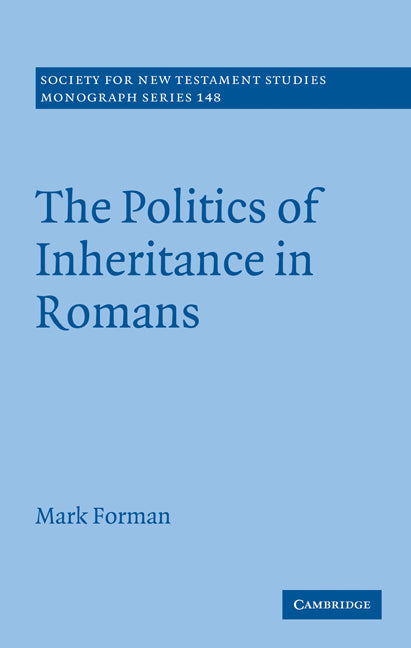 The Politics of Inheritance in Romans (Hardback) 9780521769099