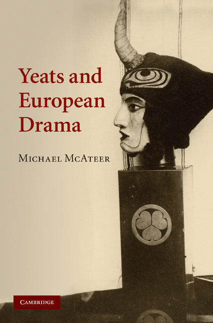 Yeats and European Drama (Hardback) 9780521769112