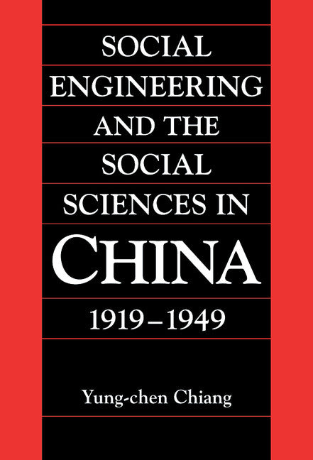 Social Engineering and the Social Sciences in China, 1919–1949 (Hardback) 9780521770149