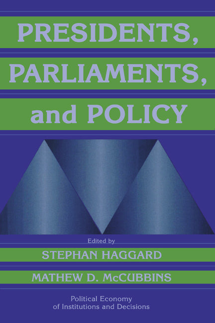 Presidents, Parliaments, and Policy (Paperback) 9780521774857