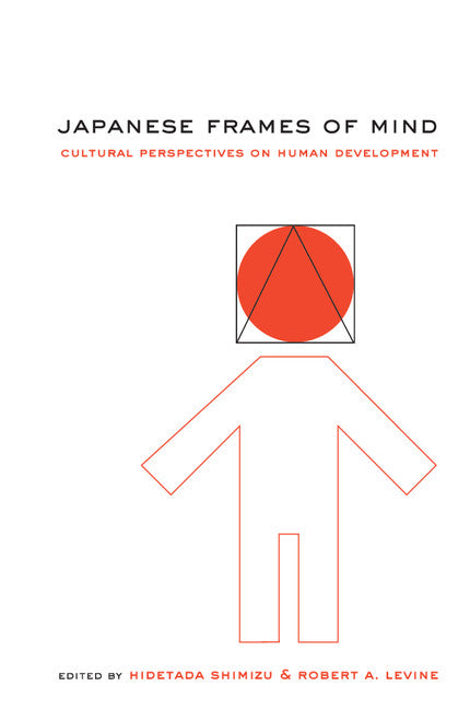 Japanese Frames of Mind; Cultural Perspectives on Human Development (Paperback) 9780521786980