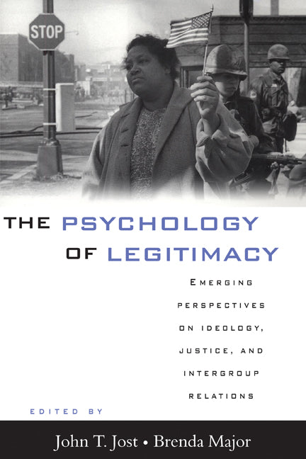 The Psychology of Legitimacy; Emerging Perspectives on Ideology, Justice, and Intergroup Relations (Paperback) 9780521786997