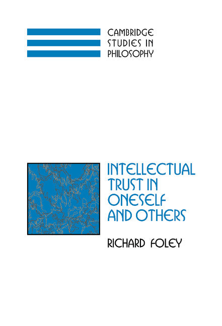 Intellectual Trust in Oneself and Others (Hardback) 9780521793087