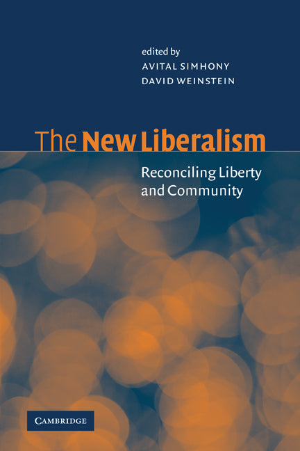 The New Liberalism; Reconciling Liberty and Community (Paperback) 9780521794046