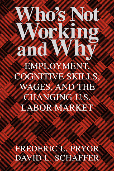 Who's Not Working and Why; Employment, Cognitive Skills, Wages, and the Changing U.S. Labor Market (Paperback) 9780521794398