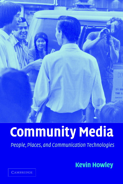 Community Media; People, Places, and Communication Technologies (Paperback) 9780521796682