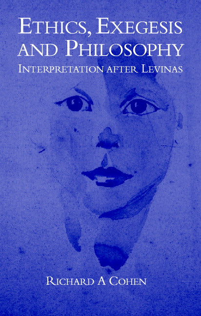 Ethics, Exegesis and Philosophy; Interpretation after Levinas (Hardback) 9780521801584