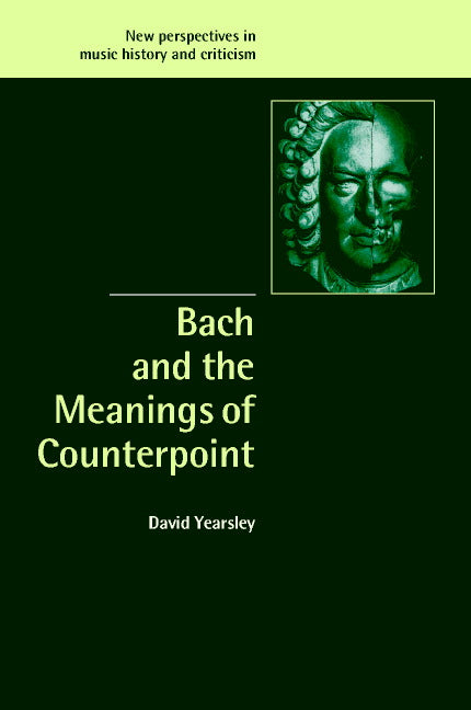 Bach and the Meanings of Counterpoint (Hardback) 9780521803465