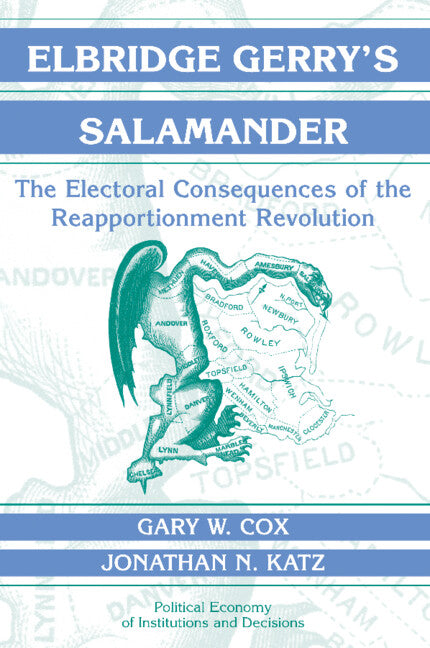 Elbridge Gerry's Salamander; The Electoral Consequences of the Reapportionment Revolution (Hardback) 9780521806756