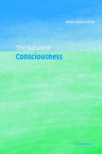 The Nature of Consciousness (Hardback) 9780521808583