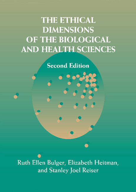The Ethical Dimensions of the Biological and Health Sciences (Hardback) 9780521810531