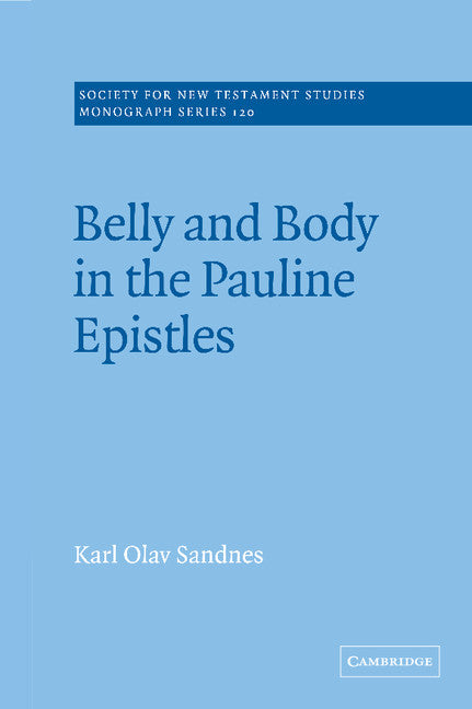 Belly and Body in the Pauline Epistles (Hardback) 9780521815352