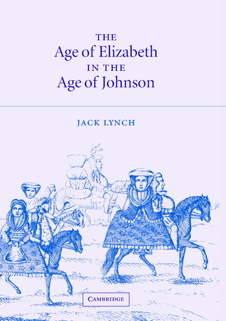 The Age of Elizabeth in the Age of Johnson (Hardback) 9780521819077