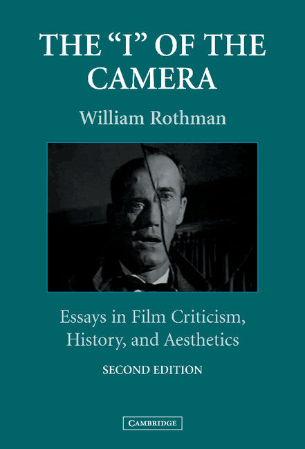 The 'I' of the Camera; Essays in Film Criticism, History, and Aesthetics (Hardback) 9780521820226