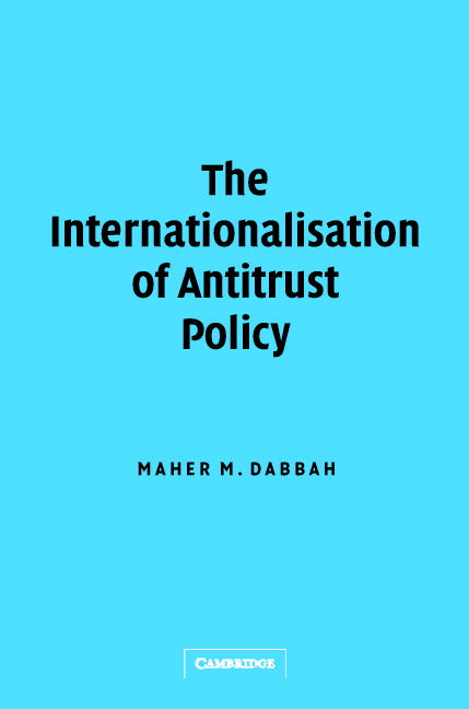 The Internationalisation of Antitrust Policy (Hardback) 9780521820790