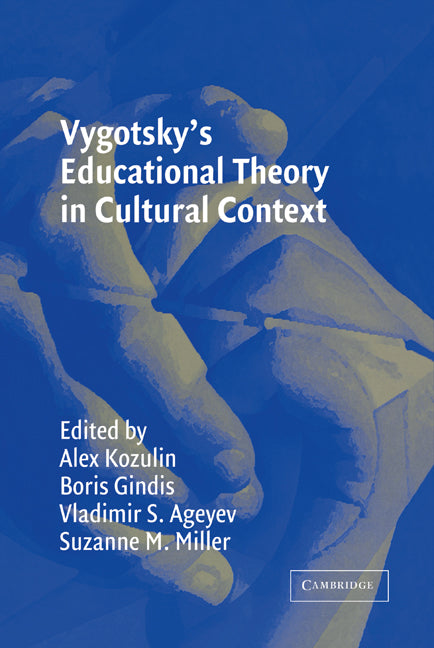 Vygotsky's Educational Theory in Cultural Context (Hardback) 9780521821315