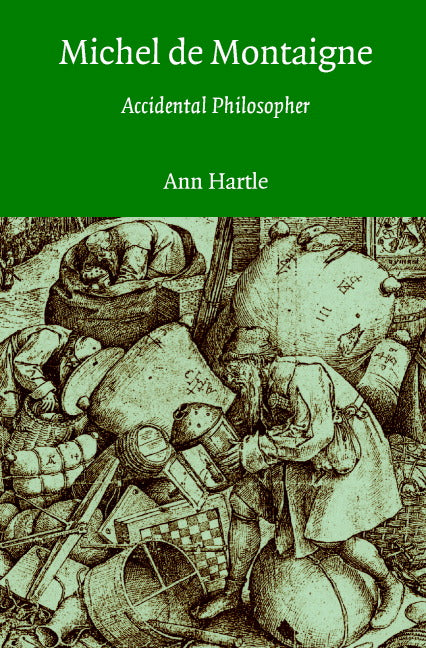 Michel de Montaigne; Accidental Philosopher (Hardback) 9780521821681