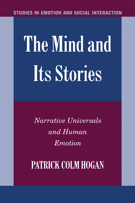 The Mind and its Stories; Narrative Universals and Human Emotion (Hardback) 9780521825276