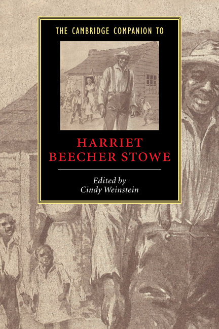 The Cambridge Companion to Harriet Beecher Stowe (Hardback) 9780521825924