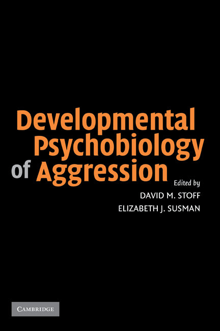 Developmental Psychobiology of Aggression (Hardback) 9780521826013