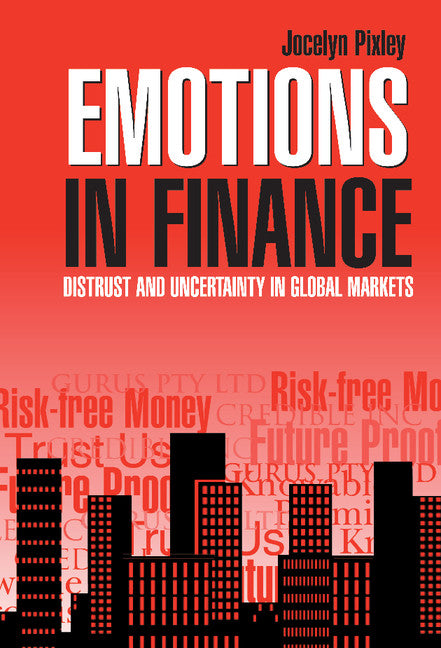 Emotions in Finance; Distrust and Uncertainty in Global Markets (Hardback) 9780521827850
