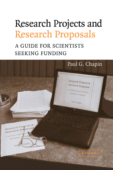 Research Projects and Research Proposals; A Guide for Scientists Seeking Funding (Hardback) 9780521830157