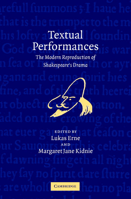 Textual Performances; The Modern Reproduction of Shakespeare's Drama (Hardback) 9780521830959